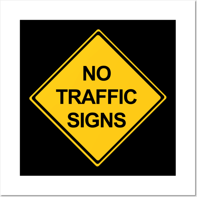 No Traffic Signs Wall Art by DiegoCarvalho